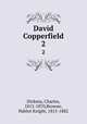 David Copperfield. 2, Dickens, Charles, 1812-1870,Browne, Hablot Knight, 1815-1882 