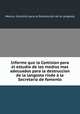 Informe que la Comision para el estudio de los medios mas adecuados para la destruccion de la langosta rinde a la Secretaria de fomento, 
