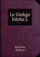 Le Ginkgo biloba L., Sprecher, Andreas 