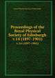 Proceedings of the Royal Physical Society of Edinburgh. v.14 (1897-1901), Royal Physical Society of Edinburgh 