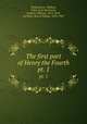 The first part of Henry the Fourth. pt. 1, Shakespeare, William, 1564-1616,Moorman, Frederic William, 1872-1919, ed,Tilley, Morris Palmer, 1876-1947 