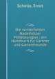 Die winterharten Nadelholzer Mitteleuropas : ein Handbuch fur Gartner und Gartenfreunde, Schelle, Ernst 