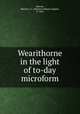 Wearithorne in the light of to-day microform, Marian Calhoun Legare Reeves 