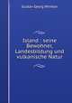 Island : seine Bewohner, Landesbildung und vulkanische Natur, Gustav Georg Winkler 