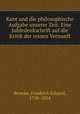 Kant und die philosophische Aufgabe unserer Zeit. Eine Jubledenkschrift auf die Kritik der reinen Vernunft, Beneke, Friedrich Eduard, 1798-1854 