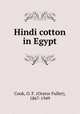 Hindi cotton in Egypt, Cook, O. F. (Orator Fuller), 1867-1949 