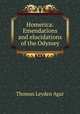 Homerica: Emendations and elucidations of the Odyssey, Thomas Leyden Agar 