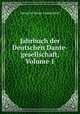 Jahrbuch der Deutschen Dante-gesellschaft, Volume 1, Deutsche Dante-Gesellschaft 
