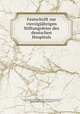 Festschrift zur vierzigjahrigen Stiftungsfeier des deutschen Hospitals, German Hospital and Dispensary (New York ). Medical Board , Medical Board , German Hospital and Dispensary in the City of New York Medical Board, German Hospital and Dispensary, New York 