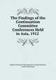The Findings of the Continuation Committee Conferences Held in Asia, 1912 ., Student Volunteer Movement for Foreign Missions, Harlan Page Beach 