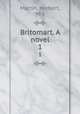 Britomart. A novel. 1, Martin, Herbert, Mrs 