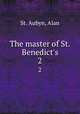 The master of St. Benedict`s. 2, St. Aubyn, Alan 