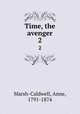 Time, the avenger. 2, Marsh-Caldwell, Anne, 1791-1874 