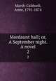 Mordaunt hall; or, A September night. A novel. 2, Marsh-Caldwell, Anne, 1791-1874 