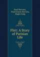 Flirt: A Story of Parisian Life, Paul Hervieu, Paul Ernest Hervieu, Hugh Craig 