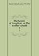 The heiress of Haughton; or, The mother`s secret. 3, Marsh-Caldwell, Anne, 1791-1874 