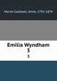 Emilia Wyndham. 3, Marsh-Caldwell, Anne, 1791-1874 