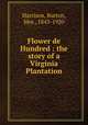 Flower de Hundred : the story of a Virginia Plantation, Harrison, Burton, Mrs., 1843-1920 