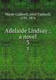 Adelaide Lindsay : a novel. 3, Marsh-Caldwell, Anne Caldwell, 1791-1874 