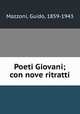 Poeti Giovani; con nove ritratti, Mazzoni, Guido, 1859-1943 