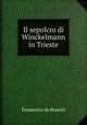 Il sepolcro di Winckelmann in Trieste, Domenico de Rosetti 
