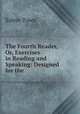 The Fourth Reader, Or, Exercises in Reading and Speaking: Designed for the ., Salem Town 