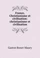 France, Christianisme et civilisation: christianisme et civilisation, Gaston Bonet-Maury 