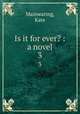 Is it for ever? : a novel. 3, Mainwaring, Kate 