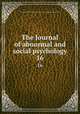 The Journal of abnormal and social psychology. 16, American Psychological Association,American Psychopathological Association 