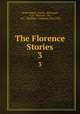 The Florence Stories. 3, Jacob Abbott, Smith & McDougal, C.S . Westcott & Co, N.Y .) Sheldon & Company (New York 