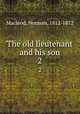 The old lieutenant and his son. 2, Macleod, Norman, 1812-1872 