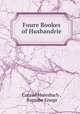 Foure Bookes of Husbandrie, Conrad Heresbach , Barnabe Googe 
