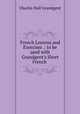 French Lessons and Exercises .: to be used with Grandgent