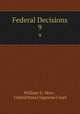 Federal Decisions. 9, William G. Myer , United States Supreme Court 