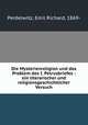 Die Mysterienreligion und das Problem des I. Petrusbriefes : ein literarischer und religionsgeschichtlicher Versuch, Perdelwitz, Emil Richard, 1869- 