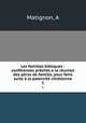 Les familles bibliques : conferences preches a la reunion des peres de famille, pour faire suite a la paternite chretienne, A. Matignon 
