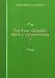 The Four Gospels: With a Commentary. 2, Abiel Abbot Livermore 