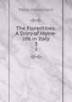 The Florentines: A Story of Home-life in Italy. 3, Marie Montemerli 