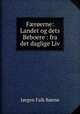 F?roerne: Landet og dets Beboere : fra det daglige Liv, Jorgen Falk Ronne 