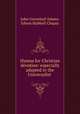 Hymns for Christian devotion: especially adapted to the Universalist ., John Greenleaf Adams, Edwin Hubbell Chapin 