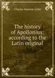 The history of Apollonius: according to the Latin original, Charles Antoine Gidel 