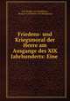 Friedens- und Kriegsmoral der Heere am Ausgange des XIX Jahrhunderts: Eine ., Carl Binder von Krieglstein, freiherr Carl Binder von Krieglstein 