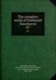 The complete works of Nathaniel Hawthorne. 07, Hawthorne, Nathaniel, 1804-1864,Lathrop, George Parsons, 1851-1898,Hawthorne, Julian, 1846-1934 