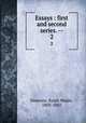 Essays : first and second series. --. 2, Emerson, Ralph Waldo, 1803-1882 