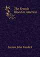 The French Blood in America, Lucian John Fosdick 