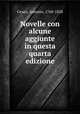 Novelle con alcune aggiunte in questa quarta edizione, Cesari, Antonio, 1760-1828 