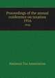 Proceedings of the annual conference on taxation. 1916, National Tax Association 