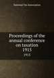 Proceedings of the annual conference on taxation. 1915, National Tax Association 