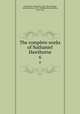 The complete works of Nathaniel Hawthorne. 6, Hawthorne, Nathaniel, 1804-1864,Lathrop, George Parsons, 1851-1898,Hawthorne, Julian, 1846-1934 