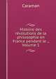 Histoire des revolutions de la philosophie en France pendant le ., Volume 1, Caraman 